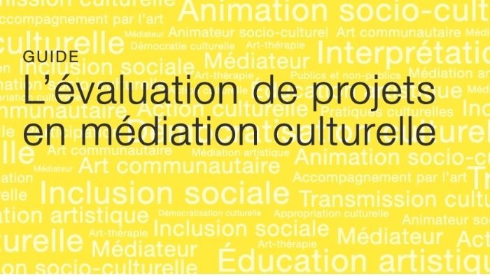 GUIDE : L’évaluation de projets en médiation culturelle
