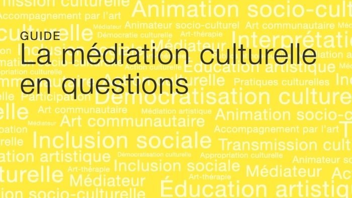 GUIDE : La médiation culturelle en questions
