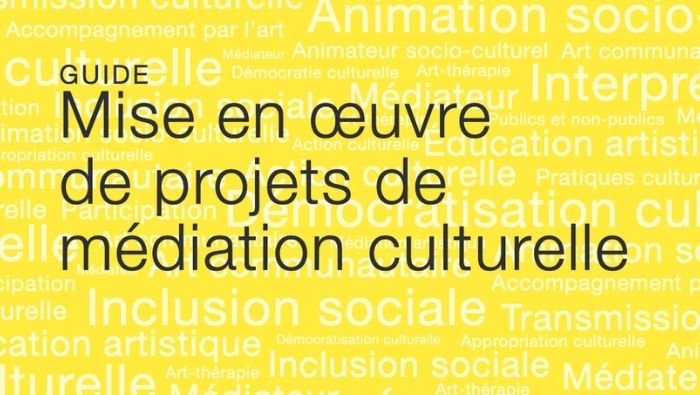 GUIDE : Mise en œuvre de projets de médiation culturelle